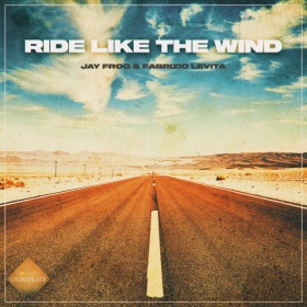 JAY FROG & FABRIZIO LEVITA - RIDE LIKE THE WIND